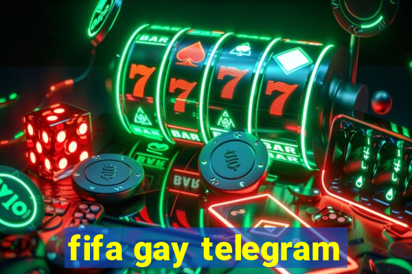 fifa gay telegram